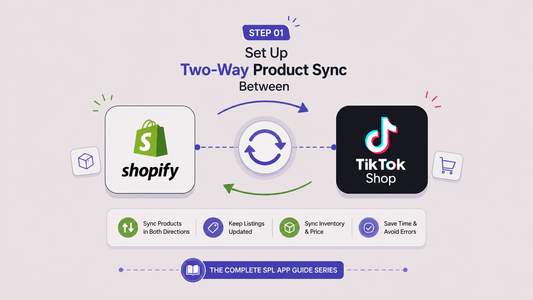 How to Set Up Two-Way Product Sync Between Shopify and TikTok Shop