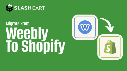 Weebly to Shopify Migration with SlashCart: Unlock Your eCommerce Potential